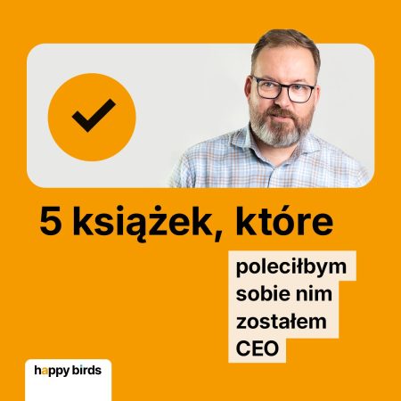 5 książek, które poleciłbym sobie nim zostałem CEO