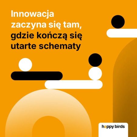 Innowacja zaczyna się tam, gdzie kończą się utarte schematy